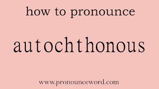 autochthonous How to pronounce autochthonous in english correctStart with A Learn from me [upl. by Ahseim]