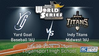 LIVE 2024 Greater Lafayette World Series  Logansport [upl. by Cordi340]