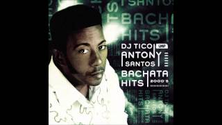 Antony Santos Bachata Hits 2000s [upl. by Nnaeed]