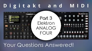 Digitakt and MIDI 03 Controlling the Elektron Analog Four Your Questions Answered [upl. by Ahsienom]