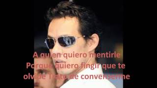 Marc Anthony  A quien quiero mentirle Letra [upl. by Lusty988]