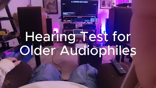 Hearing Loss Test for older Audiophiles [upl. by Adnalor]