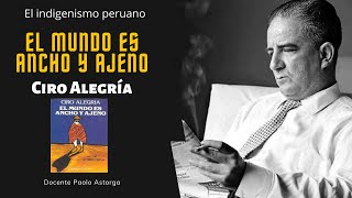 El indigenismo peruano “El mundo es ancho y ajeno” de Ciro Alegría [upl. by Atsiuqal]