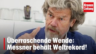 Überraschende Wende Messner behält Weltrekord  kronetv NEWS [upl. by Philomena]