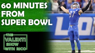 Detroit Lions Are 60 Minutes From The Super Bowl  The Valenti Show with Rico [upl. by Nosoj]