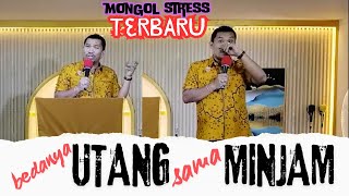 MINJAM BEDA SAMA UTANG  MONGOL STRESS [upl. by Eissac]