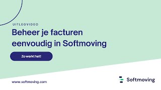 Facturen beheren in Softmoving  Zo werkt hetquot [upl. by Kiryt]