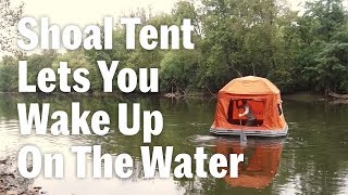 The Shoal Tent Lets You Wake Up On The Water [upl. by Olney]