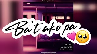 Bat Ako Pa  Lovekerz Thantax Levielebss ft Wzzy amp Imo Official Audio  Lyrics [upl. by Den]