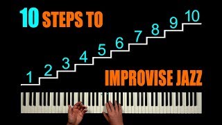 10 STEPS TO IMPROVISE JAZZ [upl. by Hesler]