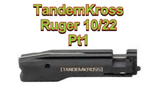 Tandemkross Ruger 1022 Receiver Parts Part 1 [upl. by Mercuri]