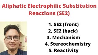 Bimolecular Aliphatic Electrophilic Substitution Reaction  SE2 Mechanism  MSc Chemistry [upl. by Cohl]