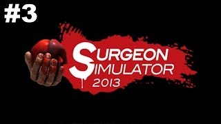 Surgeon Simulator 2013 Walkthrough Part 3 No Commentary 1080p [upl. by Moriyama]