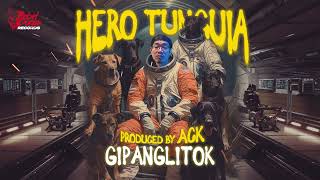 Hero Tunguia  Gipanglitok Official Audio Prod by ACK [upl. by Eceerahs]