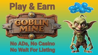 Goblin Mine Game  Play amp Earn TON  Mudassar Free Earning [upl. by Tremaine]