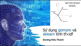 Sử dụng gensim và sklearn tính tdxidf [upl. by Wertheimer]