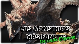 Los MONSTRUOS más FUERTES de cada especie  Monster Hunter [upl. by Winchell]