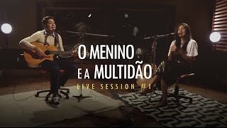 Canção e Louvor  Live Session 1  O Menino e A Multidão [upl. by Etteloiv]