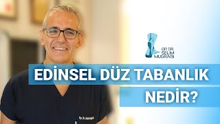 Edinsel Düz Tabanlık Nedir [upl. by Callum]