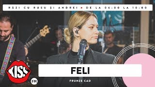 Feli  Frunze Cad Live  KissFM [upl. by Anniram]