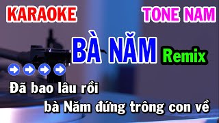 Bà Năm Karaoke Remix Tone Nam  Karaoke Tuấn Cơ [upl. by Ainnet]