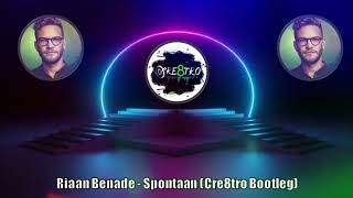 Riaan Benade  Spontaan Cre8tro Bootleg [upl. by Aninad853]