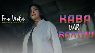 ENO VIOLA  Kaba Dari Rantau  Official Musik Video [upl. by Mauro]