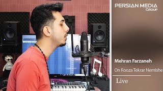 Mehran Farzaneh  On Rooza Tekrar Nemishe  Live  مهران فرزانه  اون روزا تکرار نمیشه  اجرا زنده [upl. by Naired189]