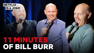 11 Minutes of Bill Burr [upl. by Gatian667]