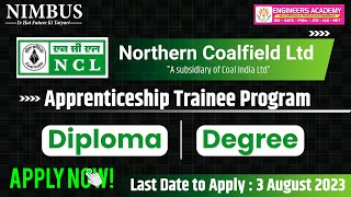 NCL Recruitment 2023  Northern Coalfields Limited NCL Graduate amp Diploma Apprentices Vacancy 2023 [upl. by Akoek263]