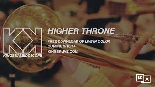 KINGS KALEIDOSCOPE  Higher Throne [upl. by Ahsiekal]