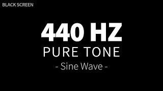 440 HZ Pure Tone  Sine Wave  Tuning Pitch Frequency Test  4 Hours BLACK SCREEN [upl. by Winthorpe792]