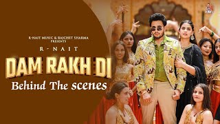 R Nait  Dam Rakh Di Behind The Scenes New Punjabi Song 2024 [upl. by Alpert]