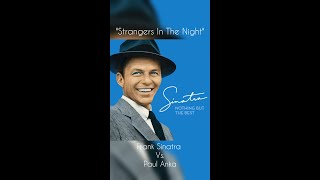 Strangers in the Night  Frank Sinatra vs Paul Anka [upl. by Kcirddor392]