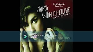 Amy Winehouse  Tears dry on their own ReWork By Robert Lee [upl. by Briant]