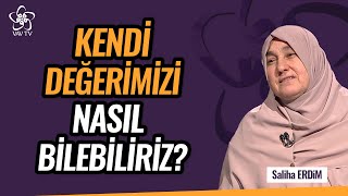 İlk Önce Kendiimize Değer Vereceğiz Sonra Diğer İnsanlardan Bekleyeceğiz ❗ Saliha Erdim Vav TV [upl. by Oiramel]