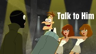 Phineas and Ferb  Talk to Him [upl. by Mellins493]