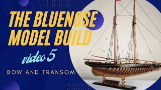 Bluenose Model Build Video 5 [upl. by Einnel]