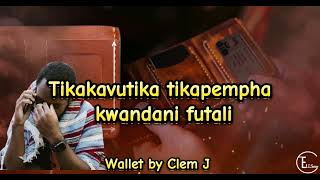 Clem J Wallet Prod by TakTic amp Somabeatsofficial lyrics video [upl. by Anna-Diana]