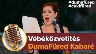 Vébéközvetítés  DumaFüred Kabaré  Dumaszínház [upl. by Ihcehcu171]