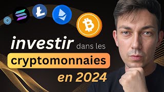 Comment investir dans les Cryptomonnaies en 2024  Guide débutant [upl. by Bushweller]