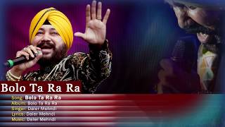 Bolo Tara Ra Ra  Daler Mehndi  Punjabi Pop Song  Superhit Punjabi Party Song [upl. by Korfonta768]