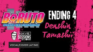 Boruto Naruto Next Generations  Denshin Tamashii  End 4  Vocal Cover Esp Latino  NaveSESSIONS [upl. by Sielen155]