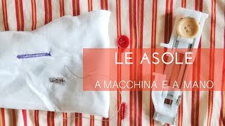 Cucire le asole a macchina e a mano  Tutorial cucito facile [upl. by Ahsenra226]