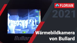 FLORIAN 2021 Neue Wärmebildkamera von Bullard [upl. by Lubba598]