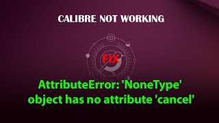 UBUNTU FIX CALIBRE AttributeError NoneType object has no attribute cancel [upl. by Marabelle]