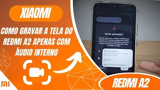 Como gravar a tela do Redmi A2 apenas com áudio interno  Passo a passo [upl. by Angie]