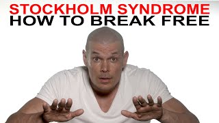 Stockholm syndrome how to break free and to see clearly again [upl. by Hinman]