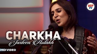 Charkha  Punjabi Folk Songs  Live Performance  Jasleen Aulakh  USP TV [upl. by Lledrac102]