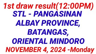 STL  PANGASINAN ALBAY PROVINCE BATANGAS 1ST DRAW RESULT 1200 PM DRAW November 4 2024 [upl. by Vogel]